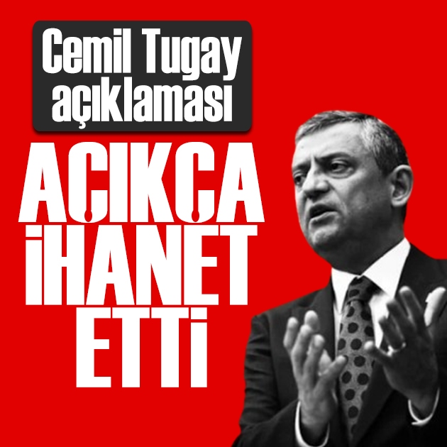 Özgür Özel'den Cemil Tugay açıklaması: Açıkça ihanet etti!