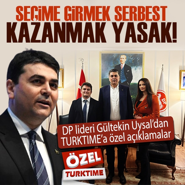 DP lideri Gültekin Uysal'dan TURKTIME'a özel açıklamalar: Seçime girmek serbest, kazanmak yasak!