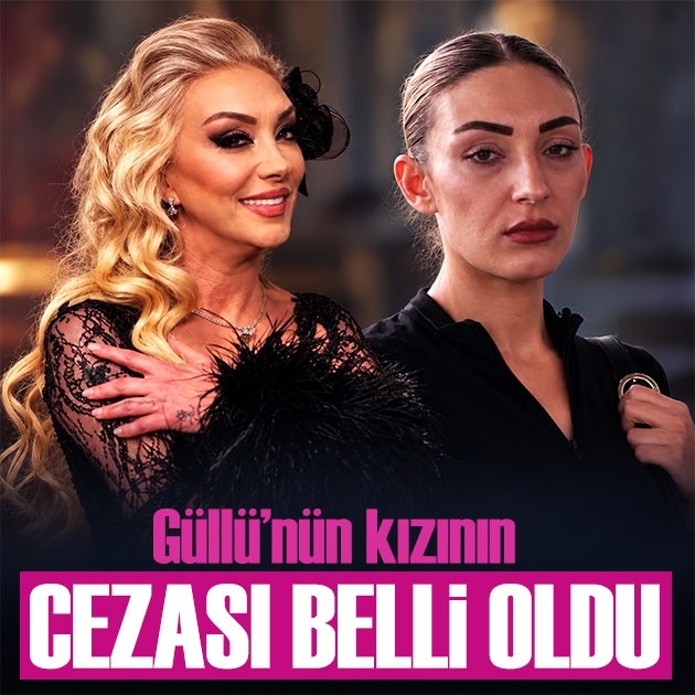 Güllü'nün kızının cezası belli oldu!