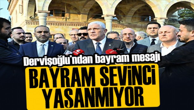 İYİ Parti lideri Dervişoğlu: Dünyanın birçok yerinde kardeşlerimiz zulüm altında