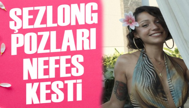 Zeynep Bastık'tan nefes kesen pozlar