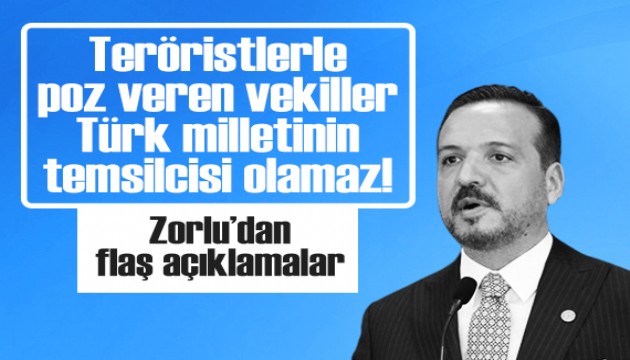 İYİ Parti Sözcüzü Kürşad Zorlu: Teröristlerle poz veren vekiller, Türk milletinin temsilcisi olamaz