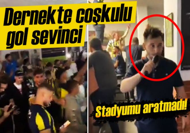 Derneği stadyuma döndüren Fenerbahçeli'ler golün coşkusunu böyle yaşadı!